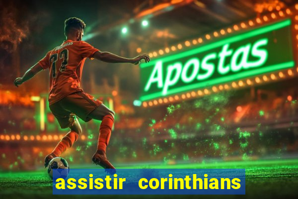 assistir corinthians x s o paulo futemax